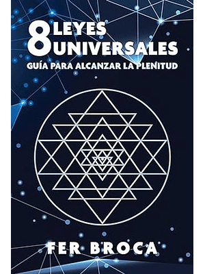 8 Leyes Universales Guia Para Alcanzar La Plenitud