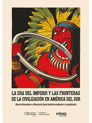 Era Del Imperio Y Las Fronteras De La Civilizacion En America Del Sur, La