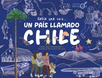 Habia Una Vez Un Pais Llamado Chile 1