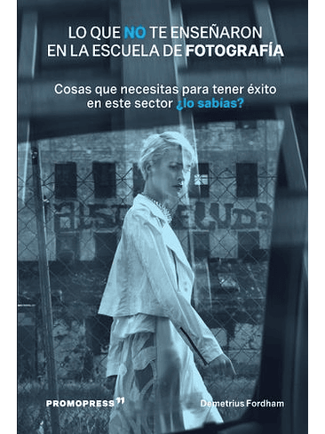 Que No Te Enseñaron En La Escuela De Fotografia, Lo 1