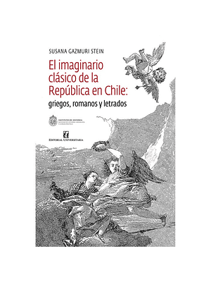 Imaginario Clasico De La Republica En Chile, El