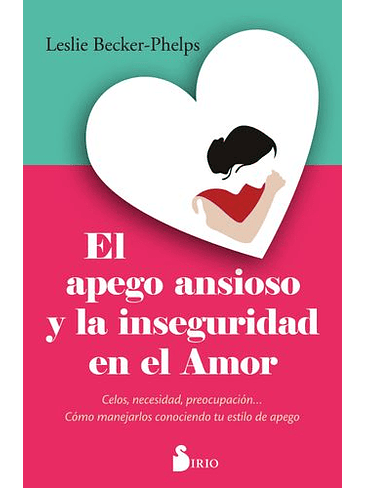 Apego Ansioso Y La Inseguridad En El Amor, El 1