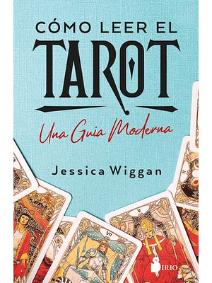 Como Leer El Tarot Una Guia Moderna  