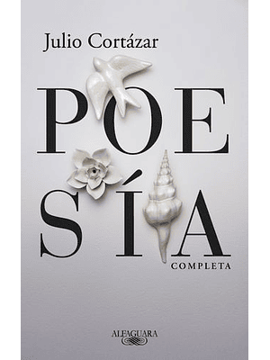 Poesia Completa Julio Cortazar