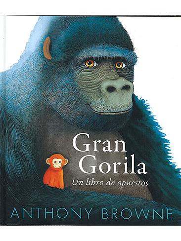 Gran Gorila Un Libro De Opuestos 1