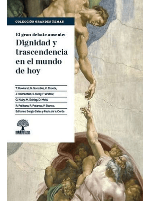 Gran Debate Ausente Dignidad Y Trascendencia En El Mundo De Hoy, El