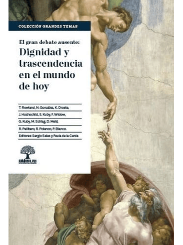 Gran Debate Ausente Dignidad Y Trascendencia En El Mundo De Hoy, El 1