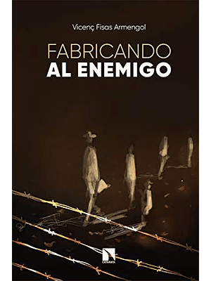 Fabricando Al Enemigo