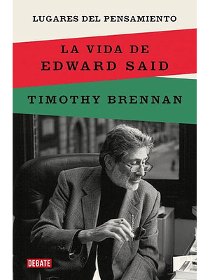 Lugares Del Pensamiento La Vida De Edward Said