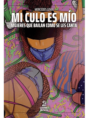 Mi Culo Es Mio Mujeres Que Bailan Como Se Les Canta