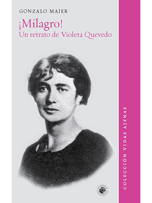 Milagro Un Retrato De Violeta Quevedo