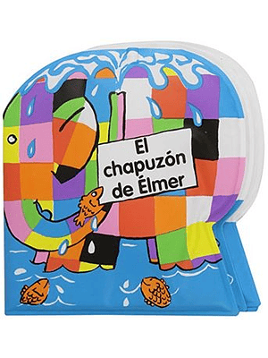 Chapuzon De Elmer (Libro Para La Tina), El