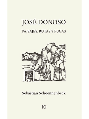 Jose Donoso - Paisajes, Rutas Y Fugas