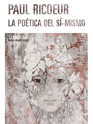 Paul Ricoeur La Poetica Del Si Mismo