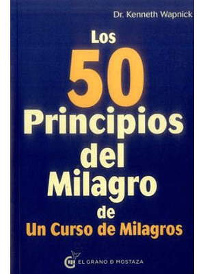 50 Principios Del Milagro De Un Curso De Milagros, Los