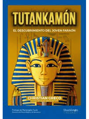 Tutankamon El Descubrimiento Del Joven Faraon
