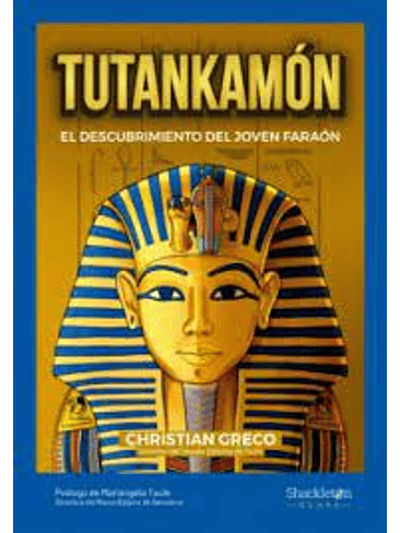 Tutankamon El Descubrimiento Del Joven Faraon 1