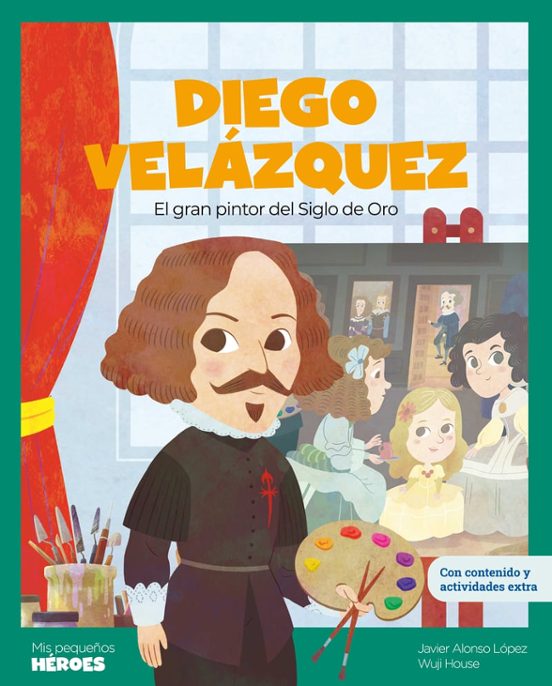 Mis Primeros Heroes Diego Velazquez 1