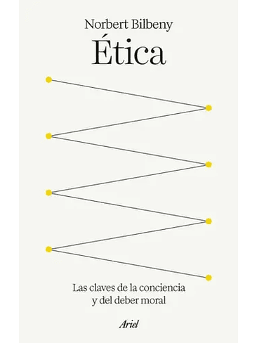 Etica Las Claves De La Conciencia Y Del Deber Moral 1