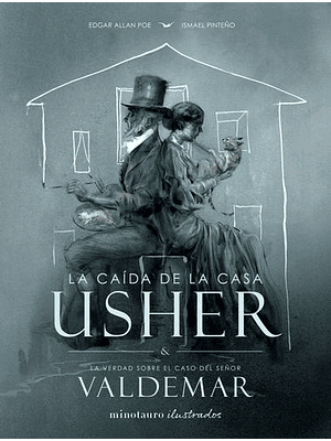 Caida De La Casa Usher Y La Verdad Sobre El Caso Del Señor Valdemar, La