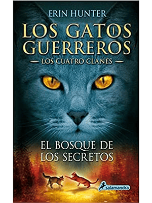 Gatos Guerreros Los Cuatro Clanes 3 El Bosque De Los Secretos, Los