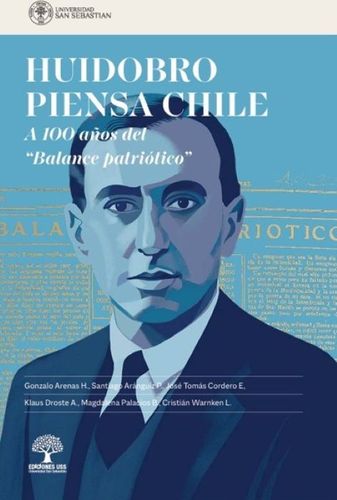 Huidobro Piensa Chile. A 100 Años De Balance Patriotico  1