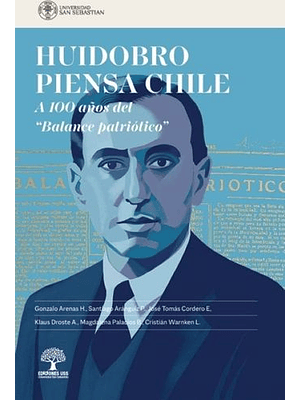 Huidobro Piensa Chile. A 100 Años De Balance Patriotico 