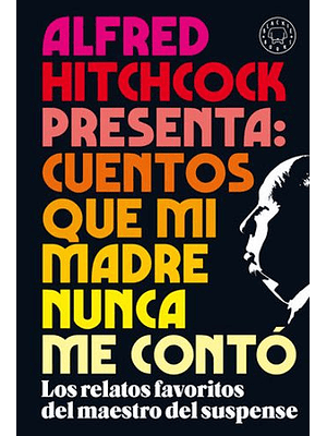 Alfred Hitchcock Presenta Cuentos Que Mi Madre Nunca Me Conto