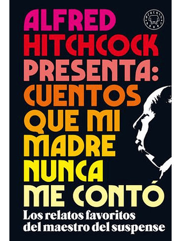 Alfred Hitchcock Presenta Cuentos Que Mi Madre Nunca Me Conto 1