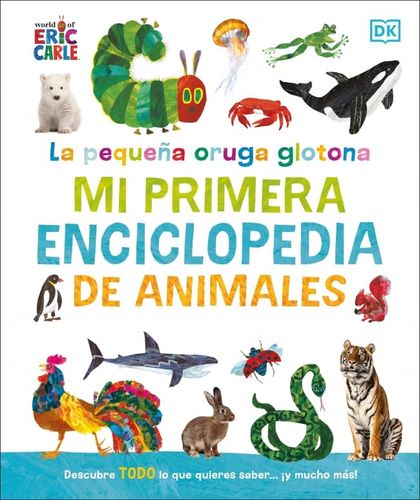 Pequeña Oruga Glotona Mi Primera Enciclopedia De Animales, La 1