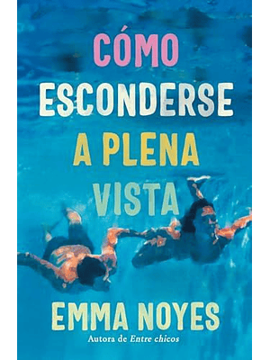 Como Esconderse A Plena Vista