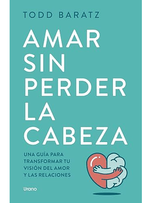 Amar Sin Perder La Cabeza