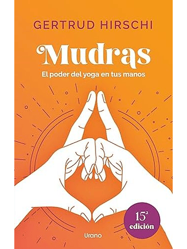 Mudras El Poder Del Yoga En Tus Manos 1