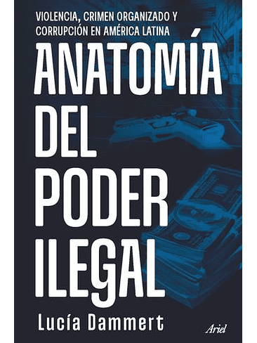Anatomia Del Poder Ilegal 1