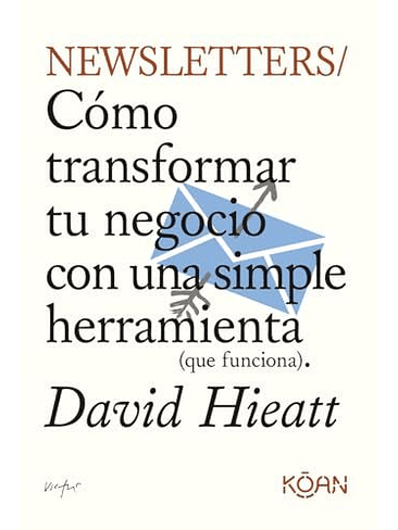 Newsletters Como Transformar Tu Negocio Con Una Simple Herramienta 1