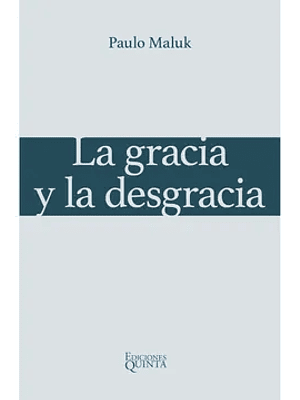Gracia Y La Desgracia, La