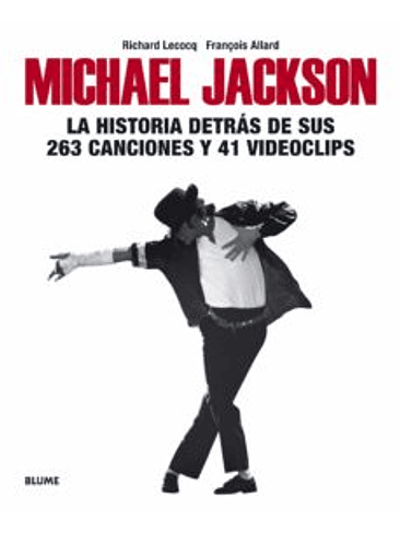 Michael Jackson La Historia Detras De Sus 263 Canciones Y 41 Videos 1