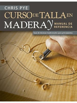 Curso De Talla En Madera Y Manual De Referencia