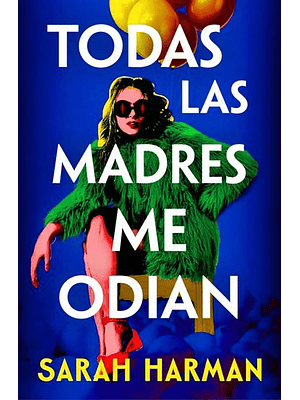 Todas Las Madres Me Odian