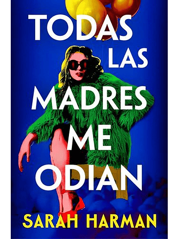 Todas Las Madres Me Odian 1