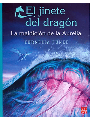 Jinete Del Dragon, El. La Maldicion De La Aurelia