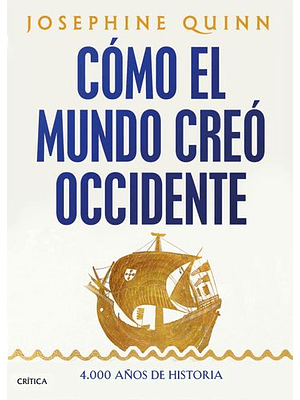 Como El Mundo Creo Occidente 4000 Años De Historia