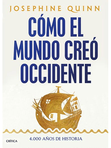 Como El Mundo Creo Occidente 4000 Años De Historia 1