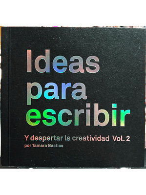 Ideas Para Escribir Y Despertar La Creatividad Vol.2