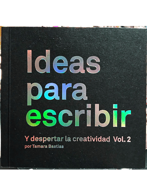Ideas Para Escribir Y Despertar La Creatividad Vol.2