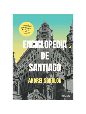 Enciclopedia De Santiago 1541 1920 Tomo 1 