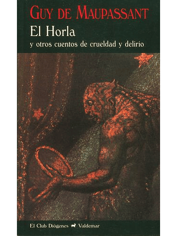 Horla Y Otros Cuentos De Crueldad Y Delirio, El 1