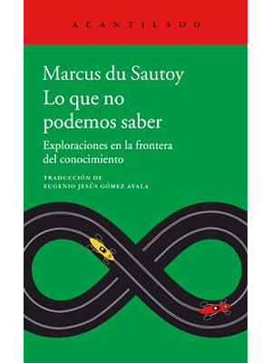 Que No Podemos Saber, Lo