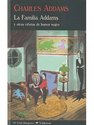 Familia Addams Y Otras Viñetas De Humor Negro, La