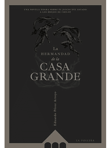 Hermandad De La Casa Grande, La 1